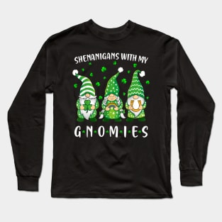 Happy St Patrick's Day Shenanigans Out With My Gnomies Long Sleeve T-Shirt